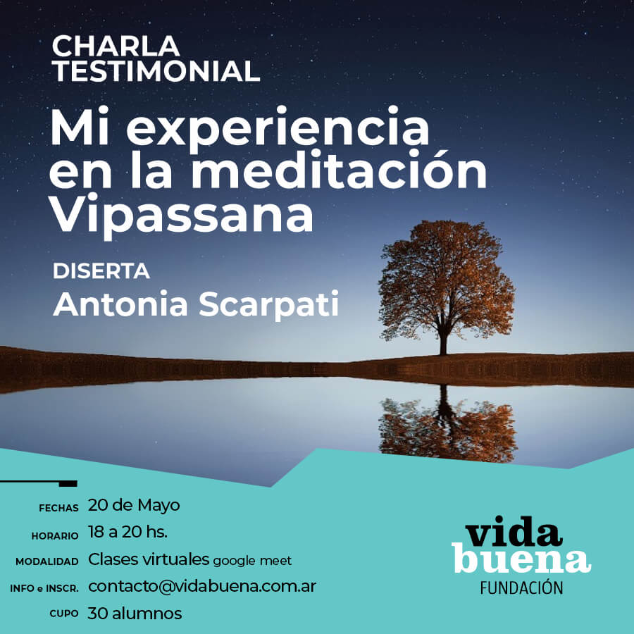 Charla testimonial: Mi experiencia en la meditación Vipassana - 20 de Mayo -2021